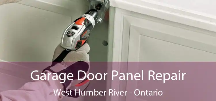 Garage Door Panel Repair West Humber River - Ontario