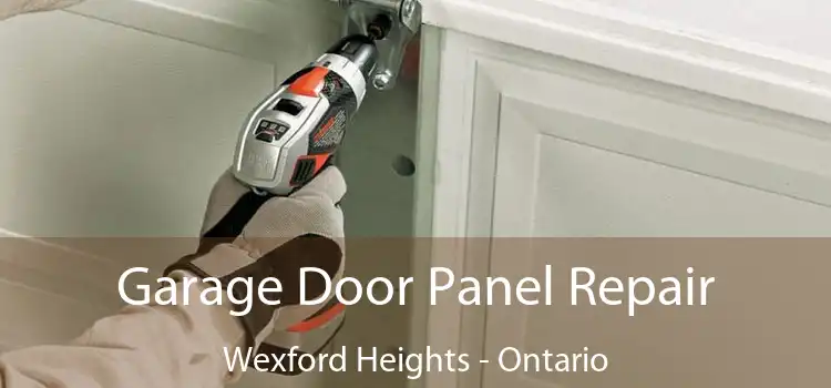 Garage Door Panel Repair Wexford Heights - Ontario