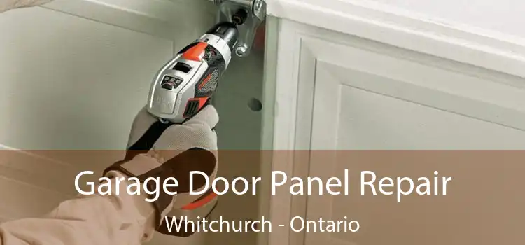 Garage Door Panel Repair Whitchurch - Ontario