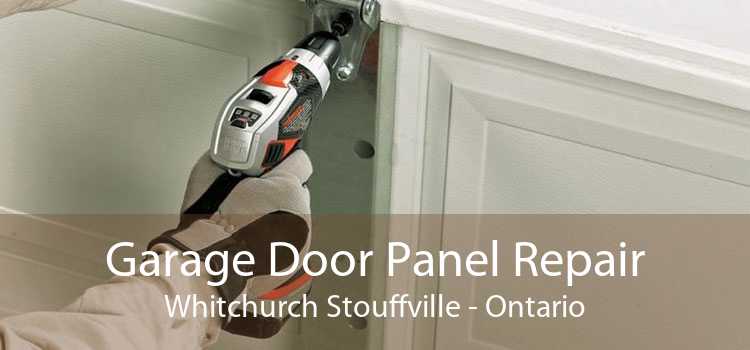 Garage Door Panel Repair Whitchurch Stouffville - Ontario