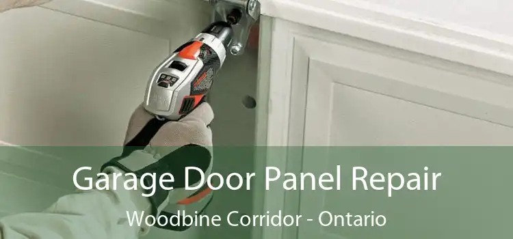 Garage Door Panel Repair Woodbine Corridor - Ontario