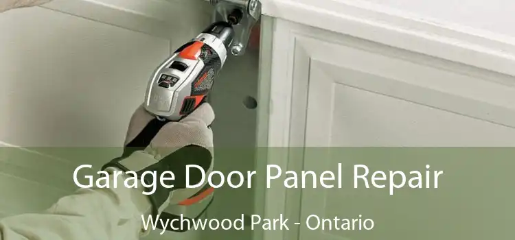 Garage Door Panel Repair Wychwood Park - Ontario