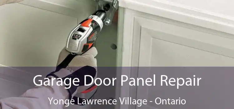 Garage Door Panel Repair Yonge Lawrence Village - Ontario