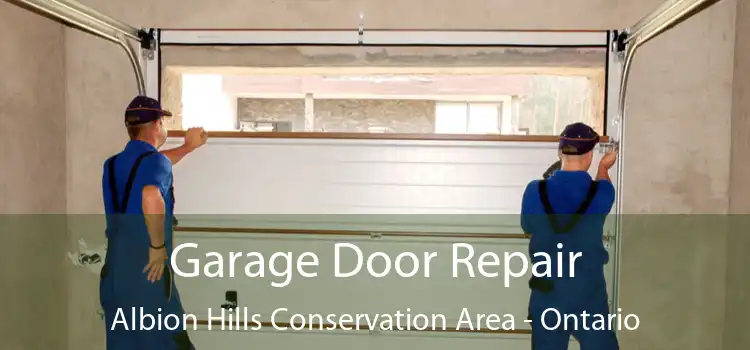 Garage Door Repair Albion Hills Conservation Area - Ontario