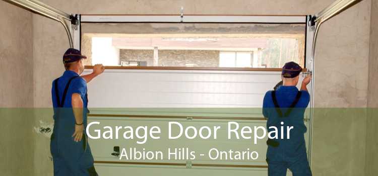 Garage Door Repair Albion Hills - Ontario