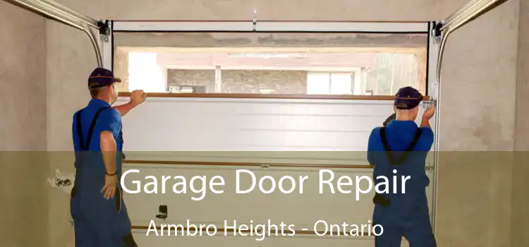 Garage Door Repair Armbro Heights - Ontario