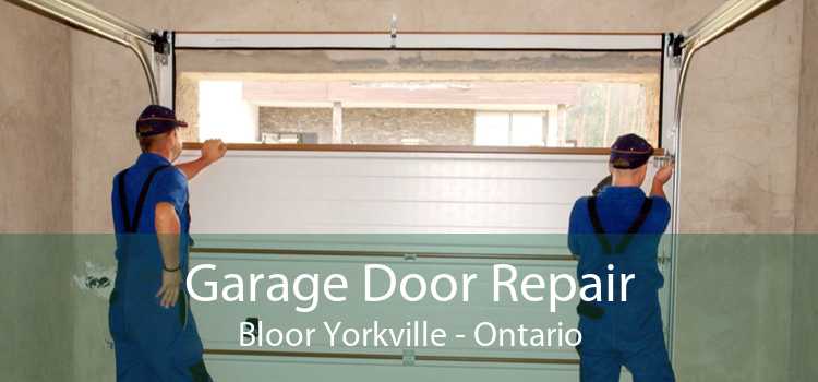 Garage Door Repair Bloor Yorkville - Ontario