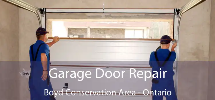 Garage Door Repair Boyd Conservation Area - Ontario