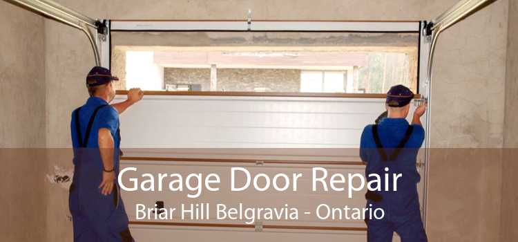 Garage Door Repair Briar Hill Belgravia - Ontario