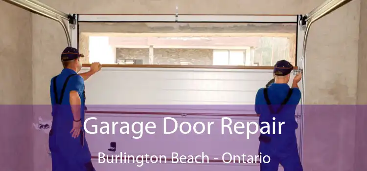 Garage Door Repair Burlington Beach - Ontario