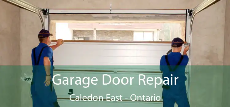 Garage Door Repair Caledon East - Ontario