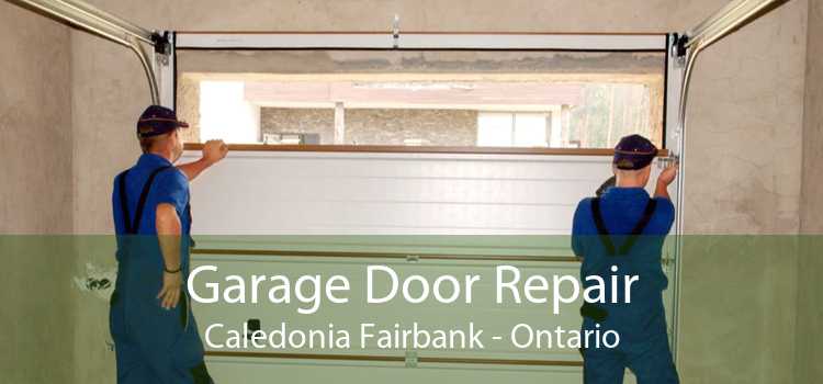 Garage Door Repair Caledonia Fairbank - Ontario