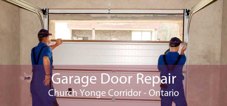 Garage Door Repair Church Yonge Corridor - Ontario