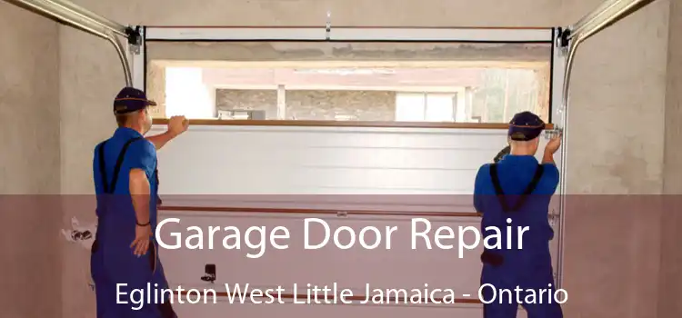 Garage Door Repair Eglinton West Little Jamaica - Ontario