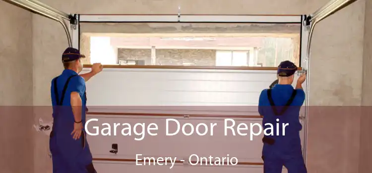 Garage Door Repair Emery - Ontario