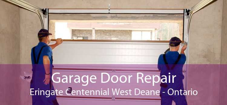 Garage Door Repair Eringate Centennial West Deane - Ontario