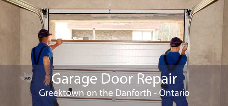 Garage Door Repair Greektown on the Danforth - Ontario