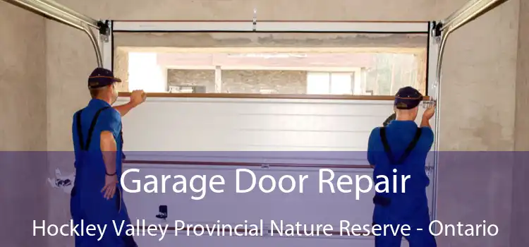 Garage Door Repair Hockley Valley Provincial Nature Reserve - Ontario