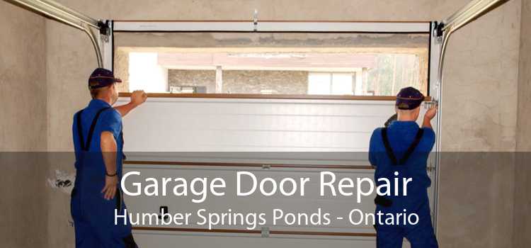 Garage Door Repair Humber Springs Ponds - Ontario