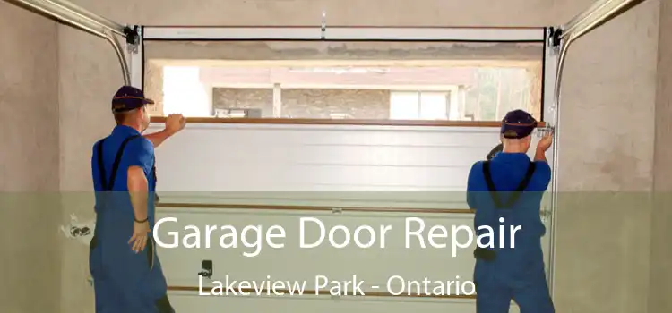 Garage Door Repair Lakeview Park - Ontario