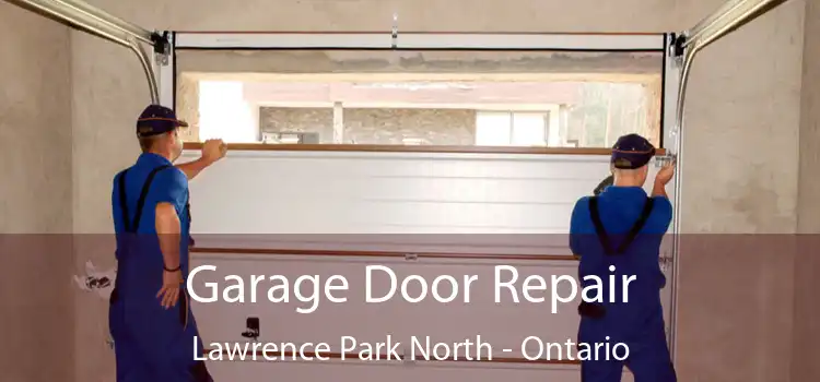 Garage Door Repair Lawrence Park North - Ontario