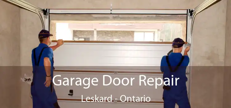 Garage Door Repair Leskard - Ontario