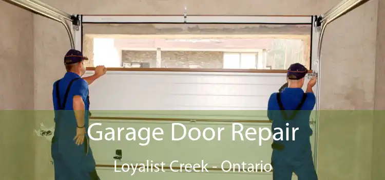 Garage Door Repair Loyalist Creek - Ontario