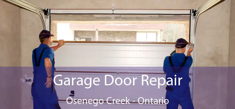 Garage Door Repair Osenego Creek - Ontario
