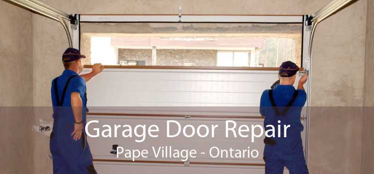 Garage Door Repair Pape Village - Ontario