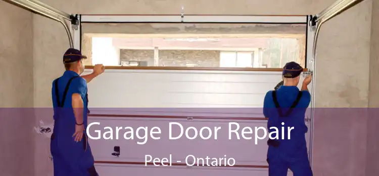 Garage Door Repair Peel - Ontario