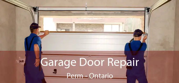 Garage Door Repair Perm - Ontario