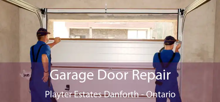 Garage Door Repair Playter Estates Danforth - Ontario
