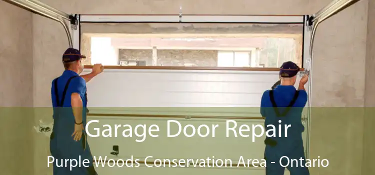 Garage Door Repair Purple Woods Conservation Area - Ontario