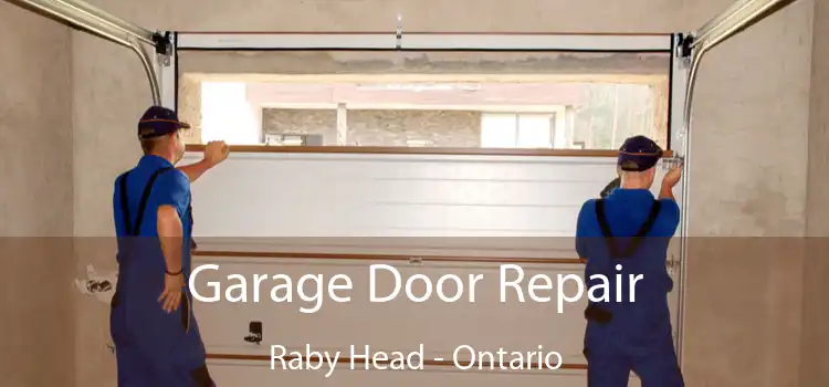 Garage Door Repair Raby Head - Ontario