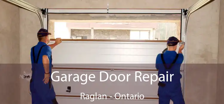 Garage Door Repair Raglan - Ontario