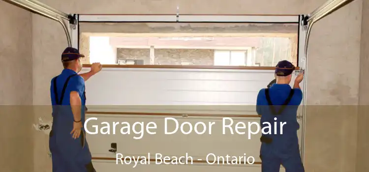Garage Door Repair Royal Beach - Ontario