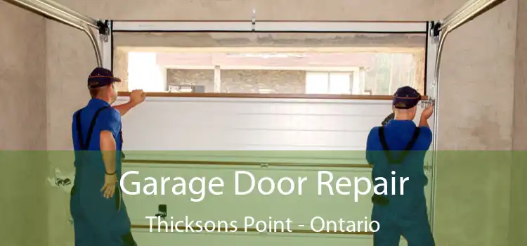 Garage Door Repair Thicksons Point - Ontario