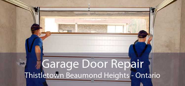Garage Door Repair Thistletown Beaumond Heights - Ontario