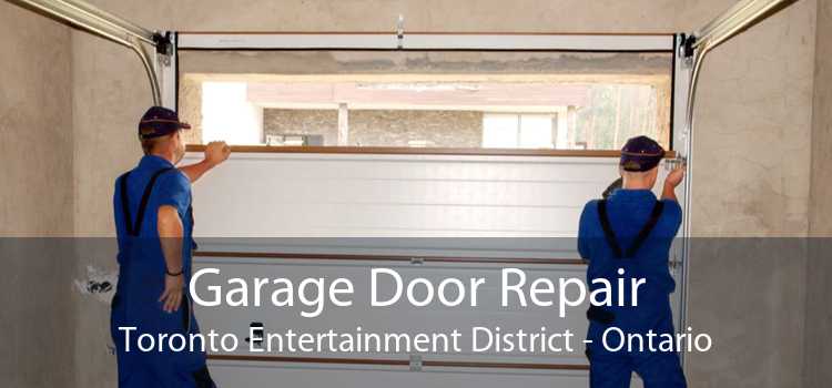 Garage Door Repair Toronto Entertainment District - Ontario