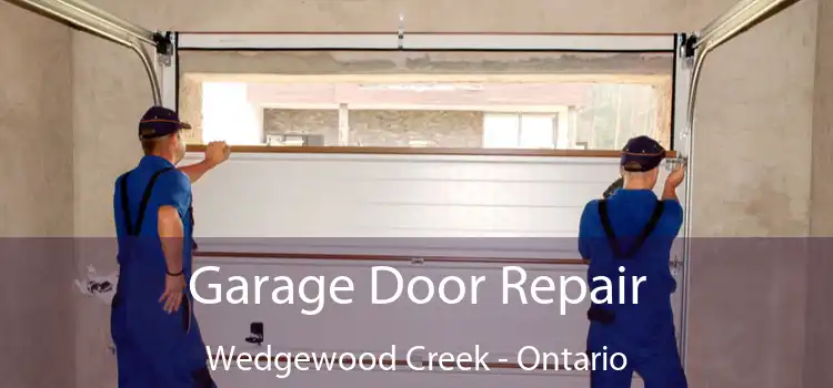 Garage Door Repair Wedgewood Creek - Ontario