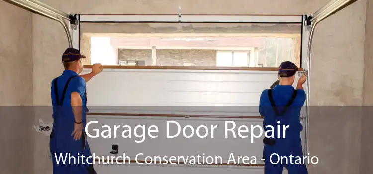 Garage Door Repair Whitchurch Conservation Area - Ontario