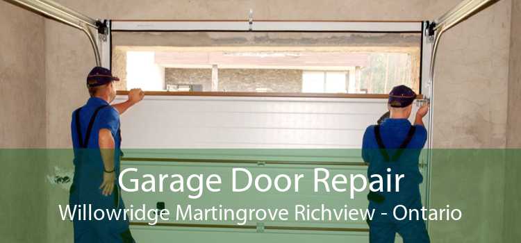 Garage Door Repair Willowridge Martingrove Richview - Ontario