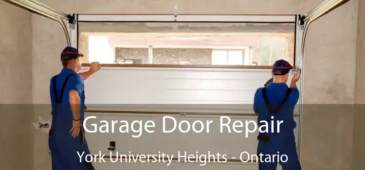 Garage Door Repair York University Heights - Ontario
