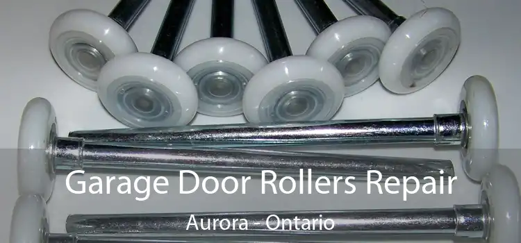 Garage Door Rollers Repair Aurora - Ontario