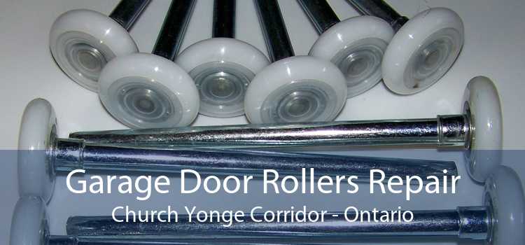 Garage Door Rollers Repair Church Yonge Corridor - Ontario
