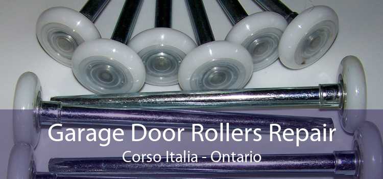 Garage Door Rollers Repair Corso Italia - Ontario