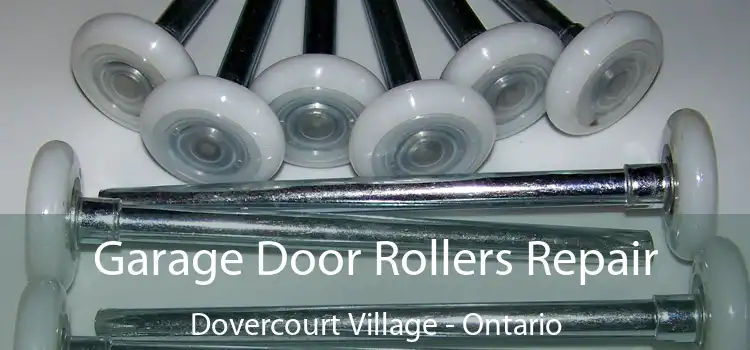 Garage Door Rollers Repair Dovercourt Village - Ontario