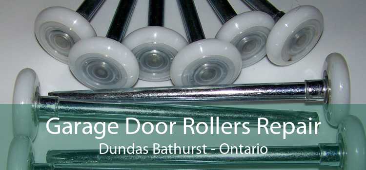 Garage Door Rollers Repair Dundas Bathurst - Ontario