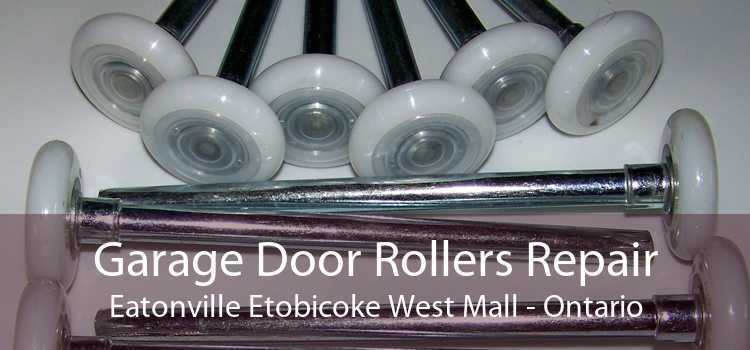 Garage Door Rollers Repair Eatonville Etobicoke West Mall - Ontario