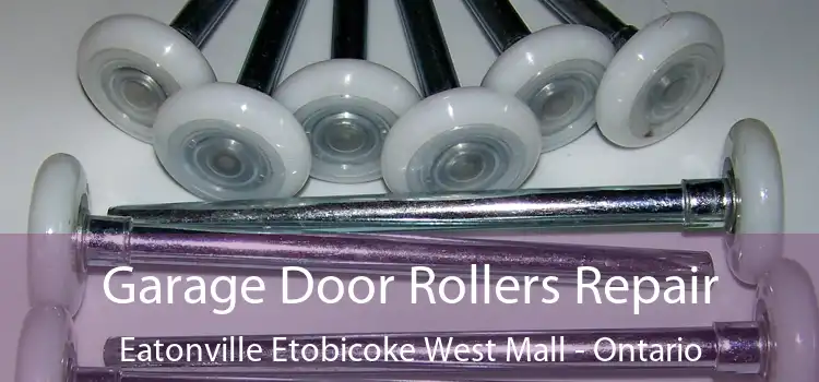 Garage Door Rollers Repair Eatonville Etobicoke West Mall - Ontario